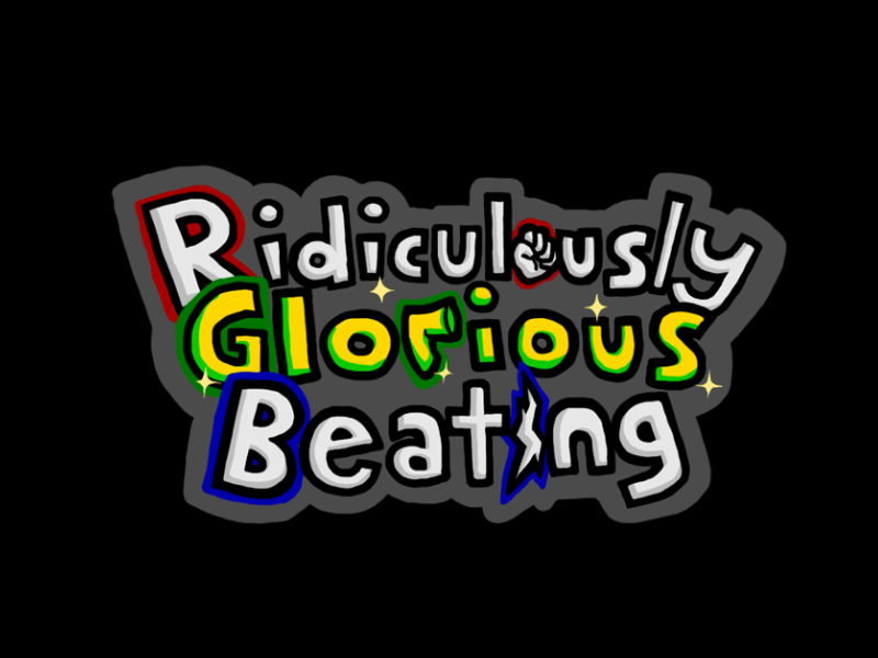 Ridiculously Glorious Beating!